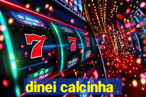dinei calcinha